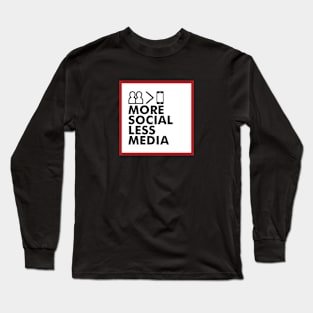 More Social Less Media by Dallas Hartwig Long Sleeve T-Shirt